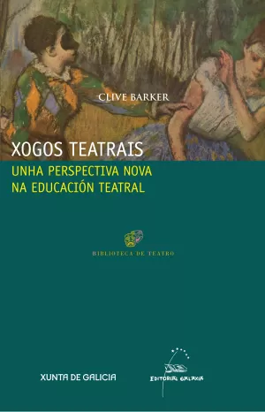 XOGOS TEATRAIS. UNHA PERSPECTIVA NOVA NA EDUCACION TEATRAL