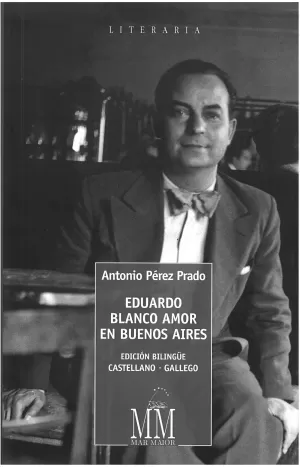 EDUARDO BLANCO AMOR EN BUENOS AIRES (EDICI.BILINGUE)